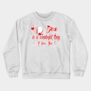 Sex Is a Wonderful Thing Crewneck Sweatshirt